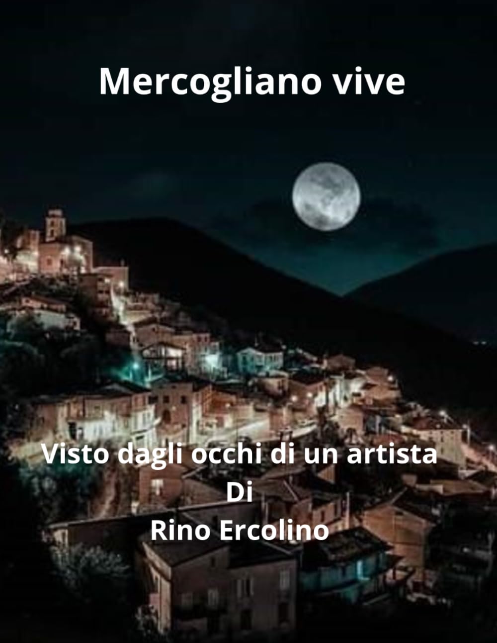 Mercogliano Vive: Visto dagli occhi di un artista