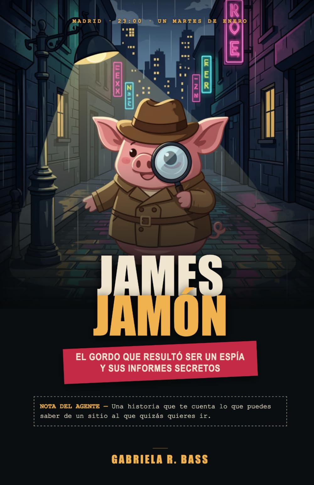 James Jamón: El gordo que resultó ser un espía y sus informes secretos - Casos de negocio de Gabriela R. Bass