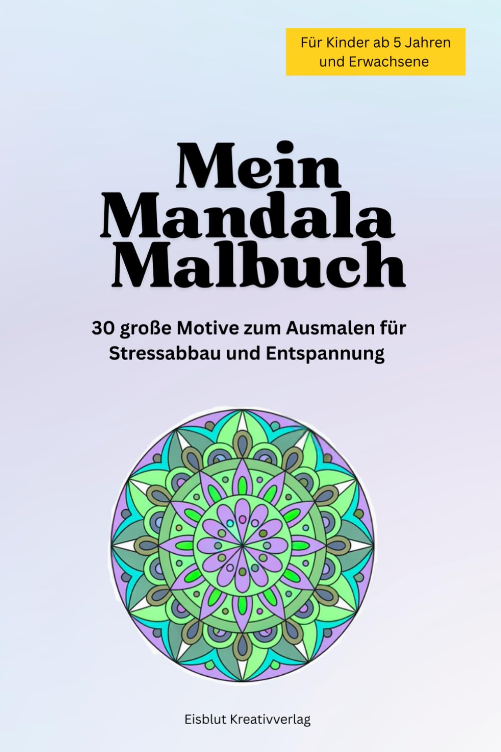 Mein Mandala Malbuch: 30 große Motive zum Ausmalen für Stressabbau und Entspannung