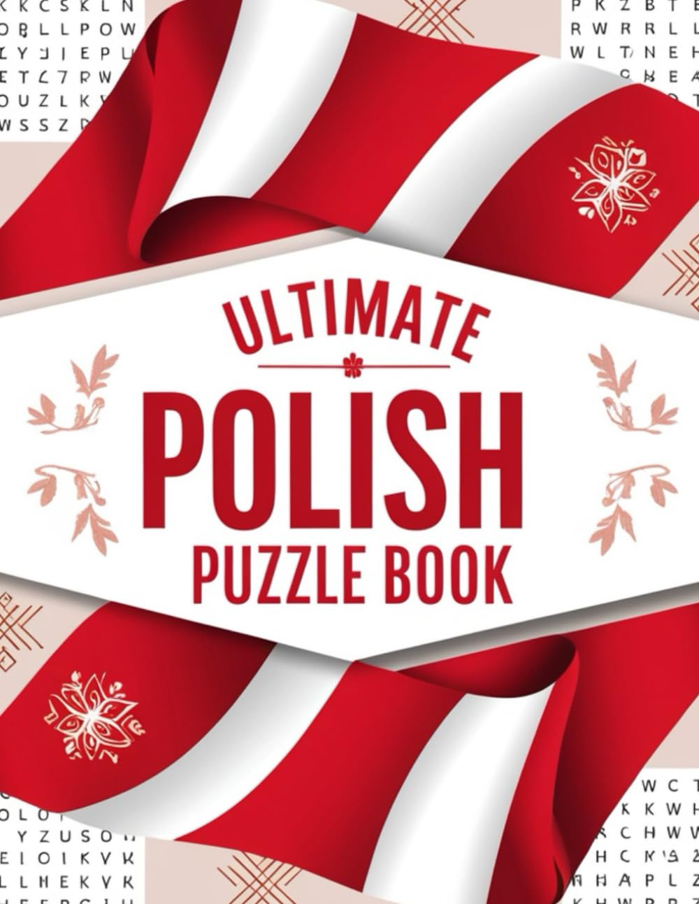 Ultimate Polish Puzzle Book: Fun Crosswords and Word Searches to Learn, Relax, and Boost Your Brain