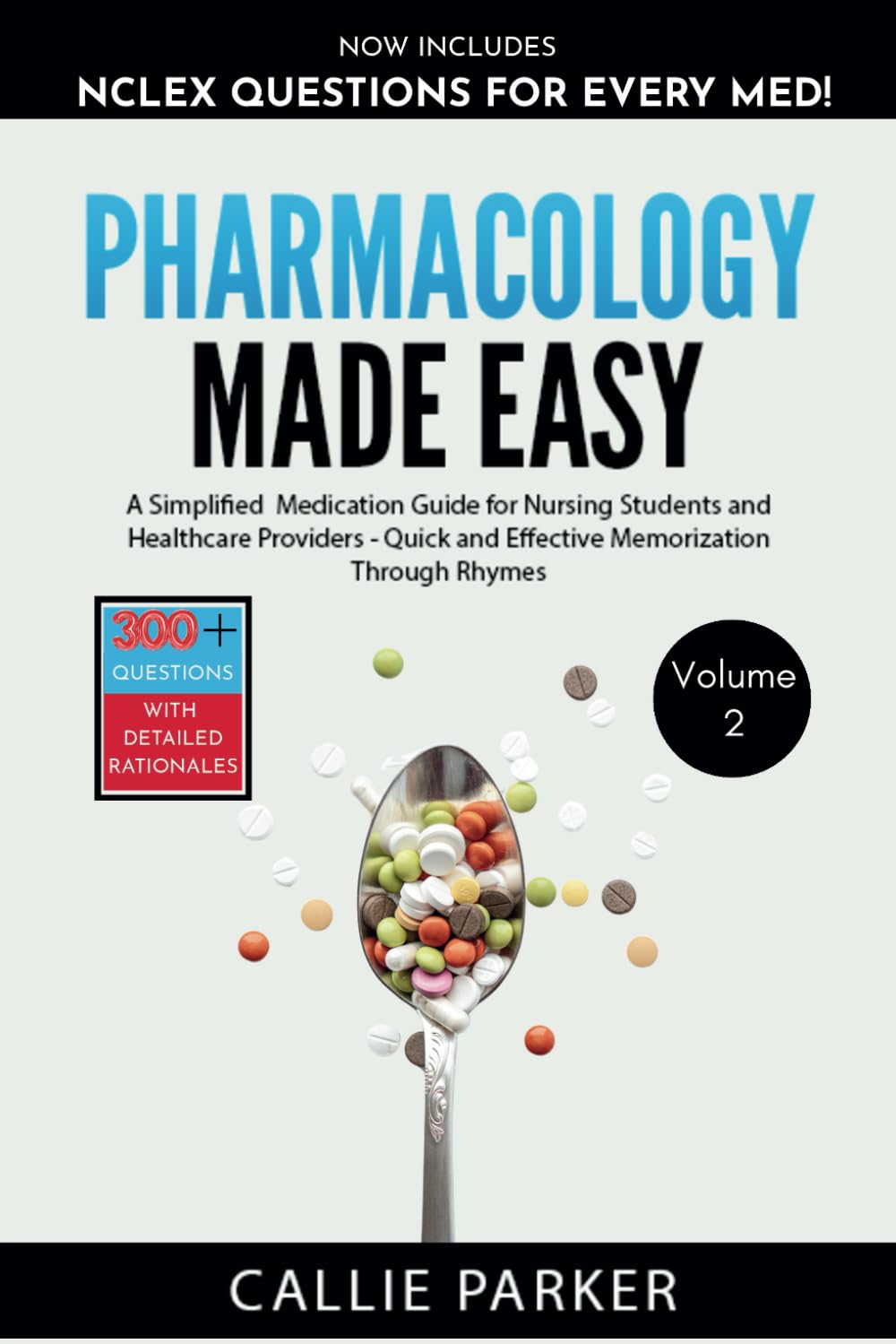 Pharmacology Made Easy: Vol 2: A Simplified Guide to Commonly Prescribed Medications for Nursing Students and Healthcare Providers - Quick and Effective Memorization Through Rhymes (Meds Made Easy)