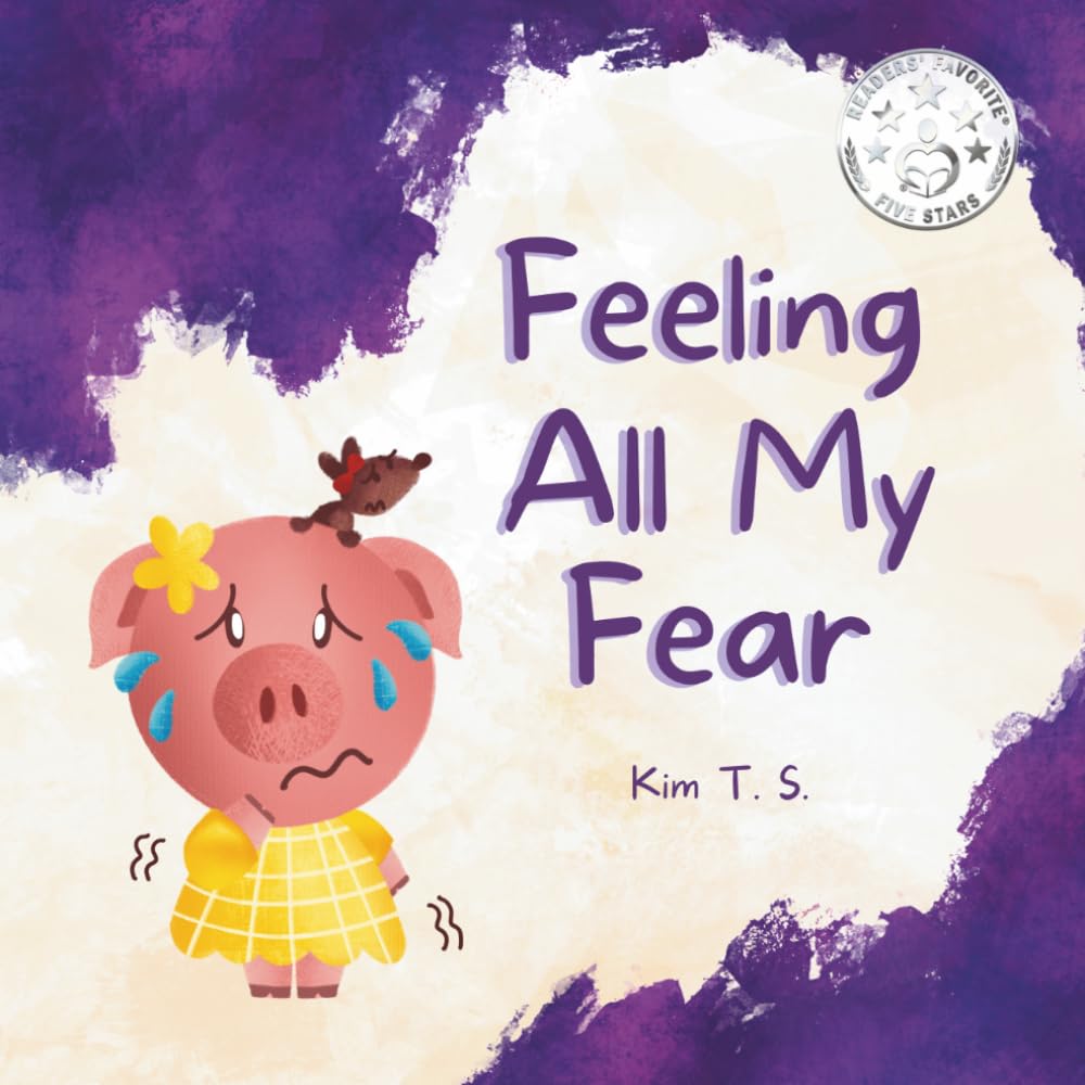 Feeling All My Fear: Helping Kids Overcome Fear (Feeling All My Feelings)