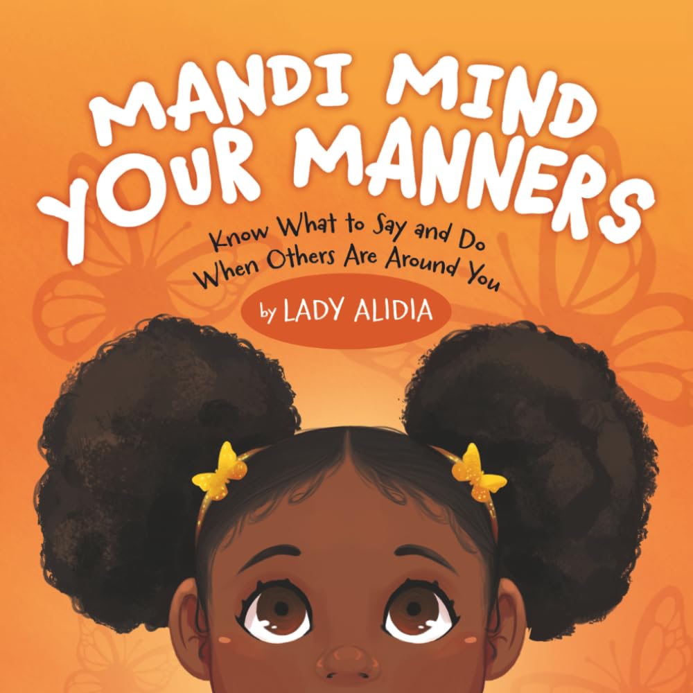 Mandi Mind Your Manners: Know What to Say and Do When Others Are Around You