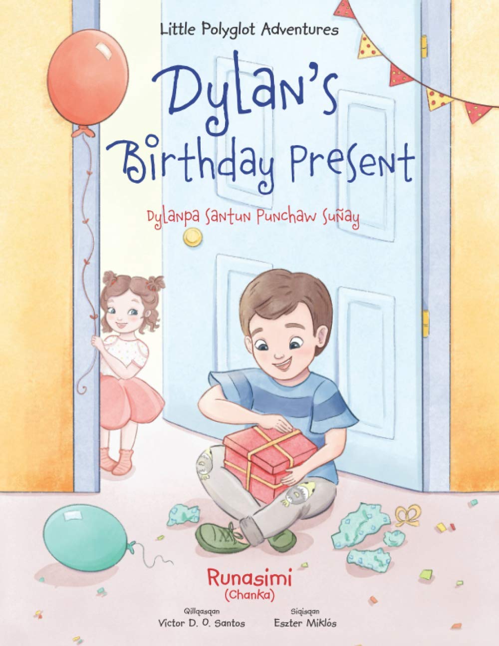 Dylan's Birthday Present / Dylanpa Santun Punchaw Suay - Quechua Edition: Children's Picture Book: 1 (Little Polyglot Adventures)