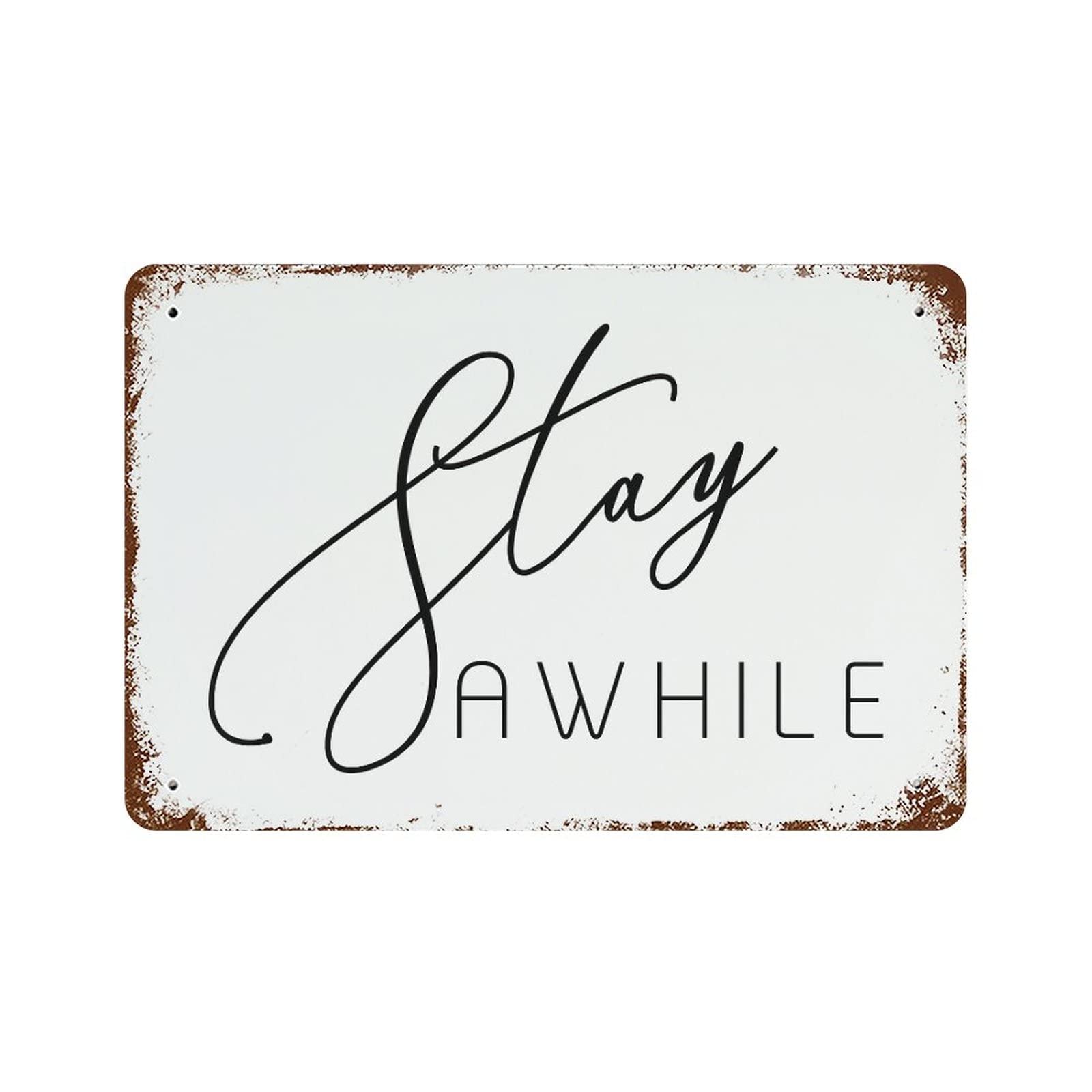 Panneau métal Stay Awhile idée cadeau de motivation vintage pour crémaillère