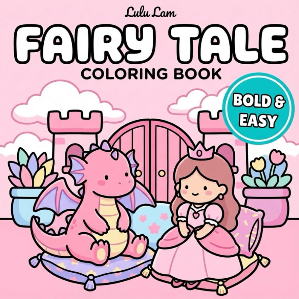 Fairy Tale Castle Coloring Book: Bold and Easy: 40 Cute and Cozy Magical Designs for Kids, Adults, and Seniors | Simple and Relaxing Kawaii Art with Princesses, Dragons, and Royal Rooms