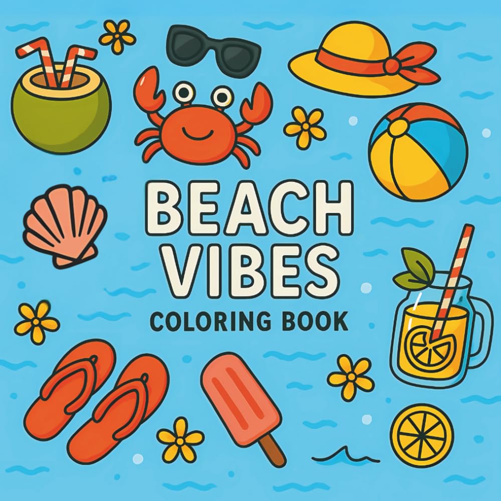 Beach Vibes Coloring Book: Cozy And Simple Summer Scenes With Bold-Line Designs For Adults And Teens