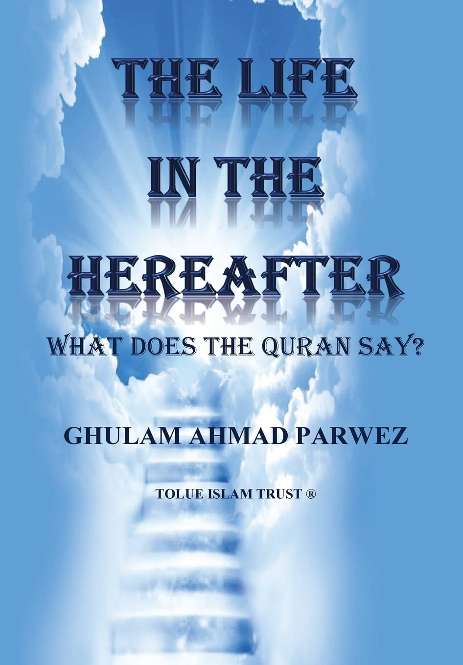 The Life in the Hereafter: What does the Quran say?