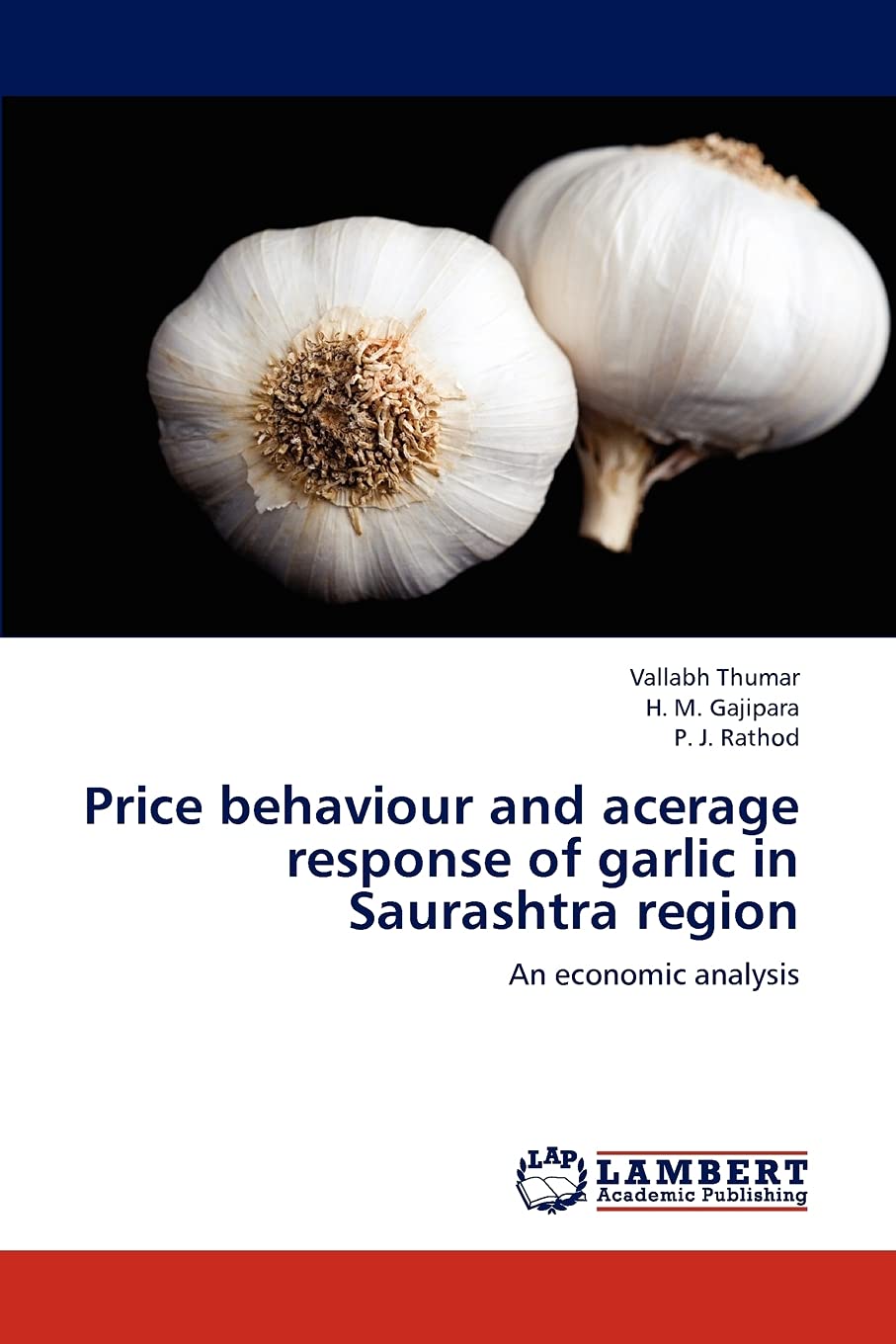 Price behaviour and acerage response of garlic in Saurashtra region