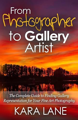 From Photographer to Gallery Artist: The Complete Guide to Finding Gallery Representation for Your Fine Art Photography