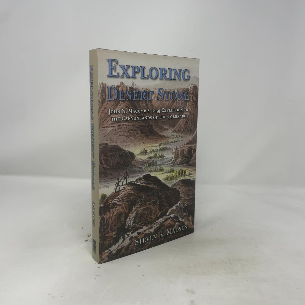 Buy Exploring Desert Stone: John N. Macomb's 1859 Expedition to the Canyonlands of the Colorado — BookShops.in