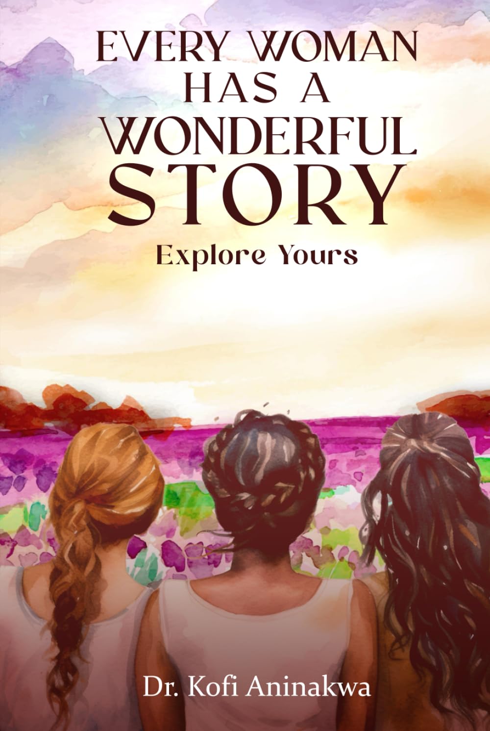 Every Woman Has a Wonderful Story Explore Yours