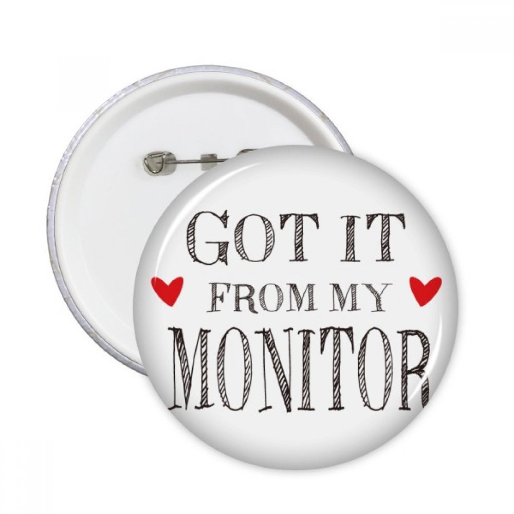 Badge rond Got It From My moniteur DIYthinker 5pcs S