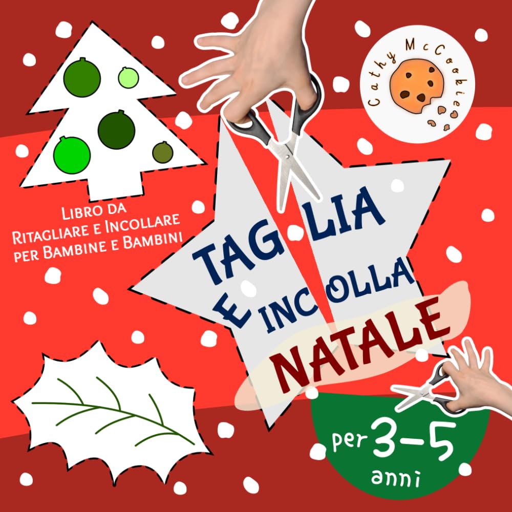 Taglia e Incolla per 3-5 Anni - Natale: Il Mio Primo Libro da Ritagliare e Incollare per Bambine e Bambini; Quaderno di Attività in Età Prescolare 3, 4, 5 Anni