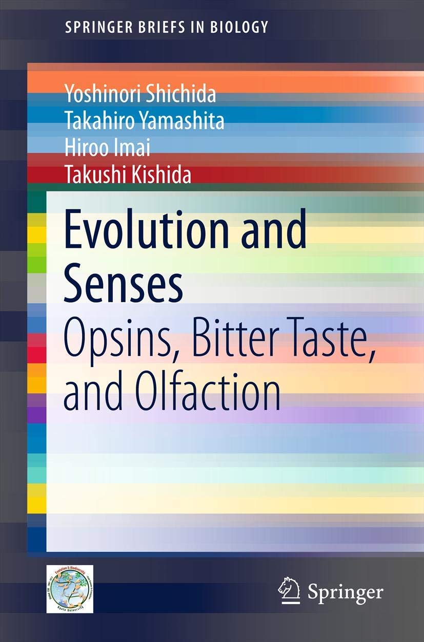 Evolution and Senses: Opsins, Bitter Taste, and Olfaction (SpringerBriefs in Biology)