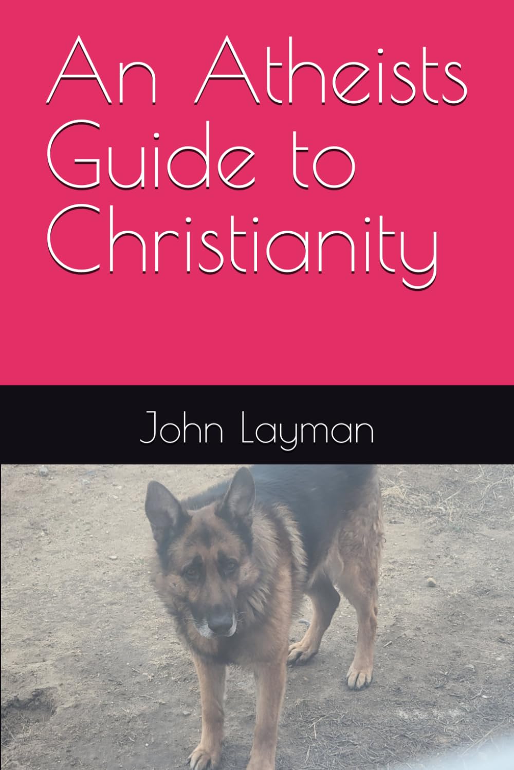 An Atheists Guide to Christianity