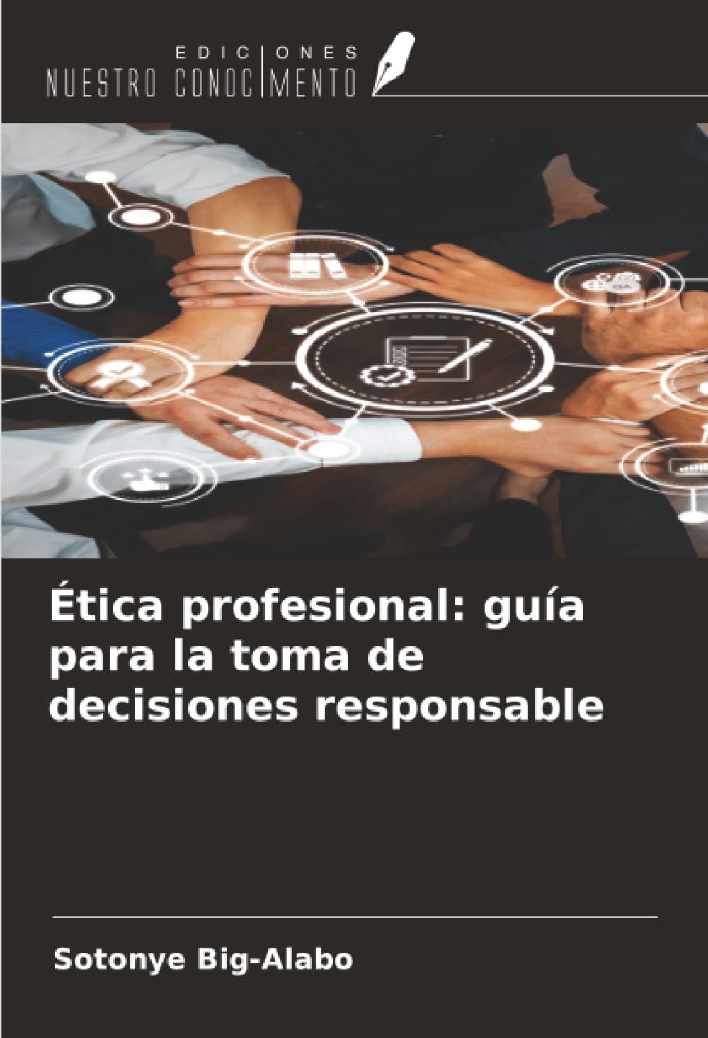 Ética profesional: guía para la toma de decisiones responsable