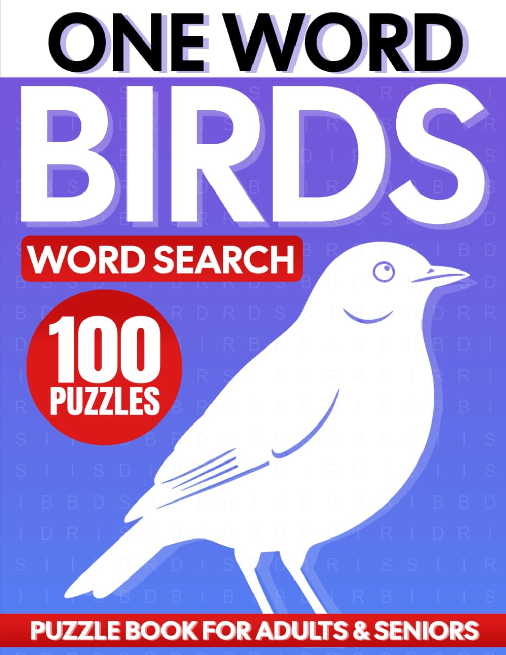Birds One Word Search Puzzle Book for Adults & Seniors: One Word Search Easy to Read Print about Birds, Avian Species, Nature and More | 8.5x11 ... and Free Times | Puzzles with Solutions