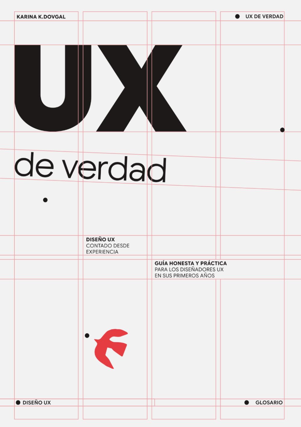 UX de verdad: Guía honesta y práctica para diseñadores UX en sus primeros años