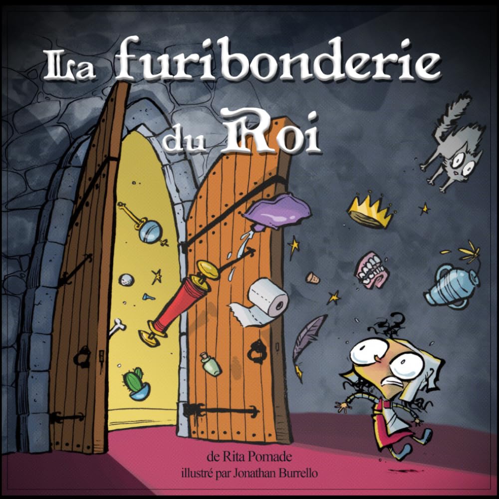 Le furibonderie du roi: (FRENCH VERSION)