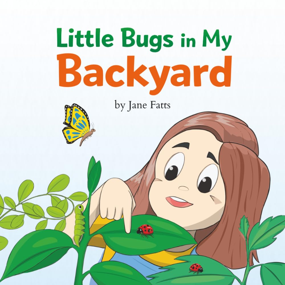 Little Bugs in My Backyard: A Rhyming Illustration Book About Insects for Toddlers and Preschoolers