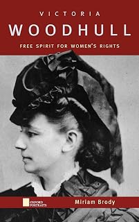 Victoria Woodhull: Free Spirit for Women's Rights (Oxford Portraits)