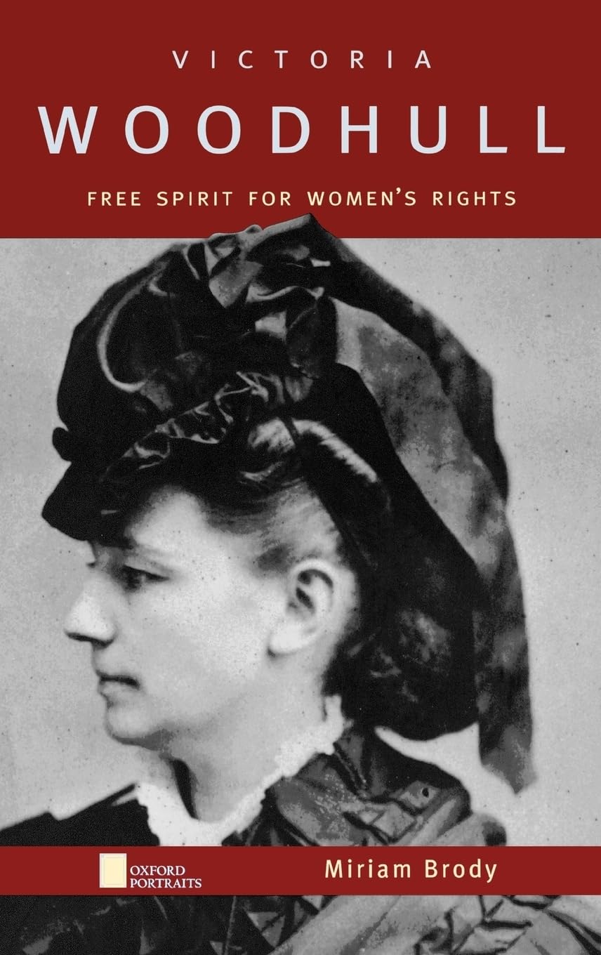 Victoria Woodhull: Free Spirit for Women's Rights (Oxford Portraits)      Library Binding – June 24, 2004