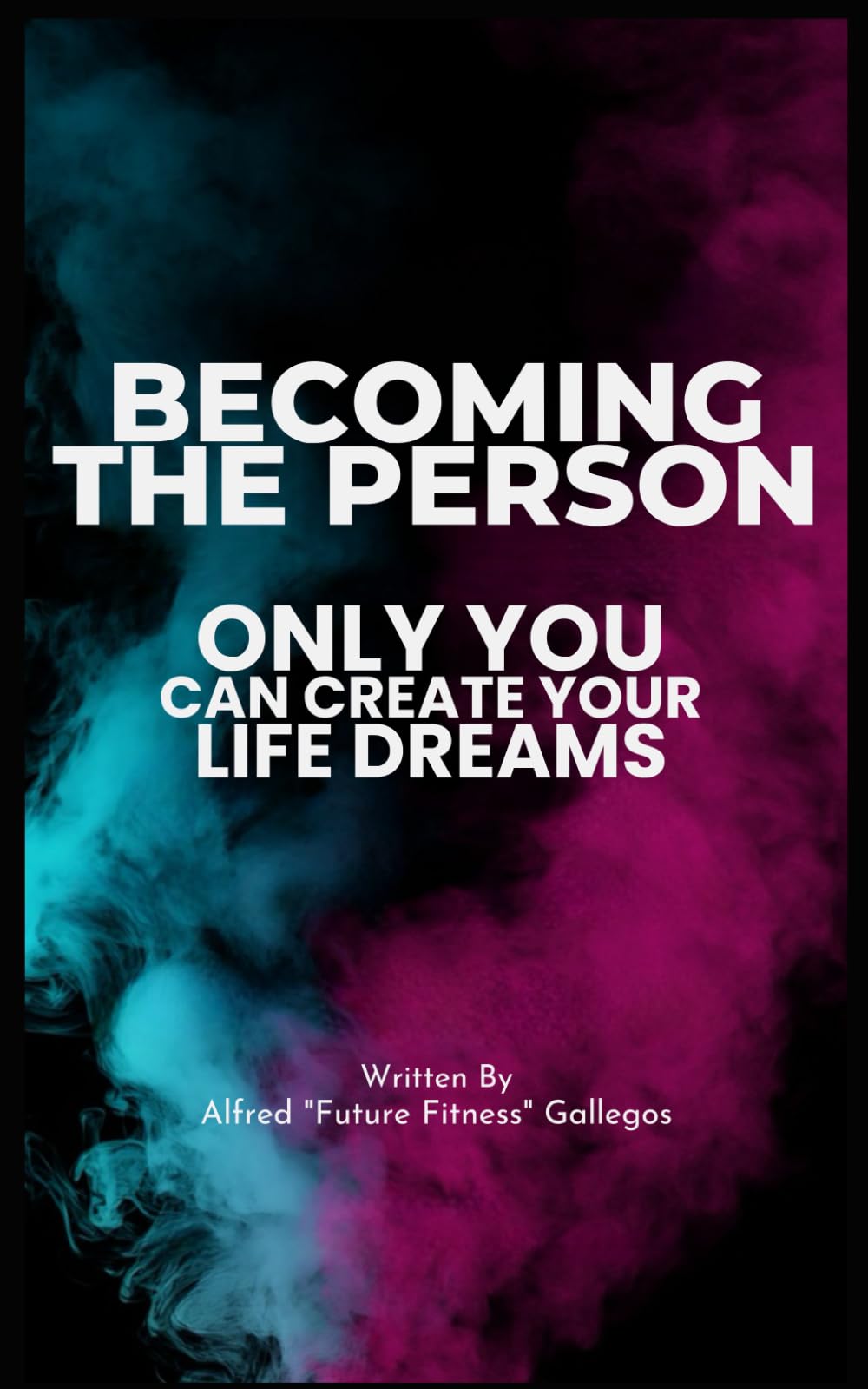 BECOMING THE PERSON: What you need to be successful in your health and fitness journey (The SPORT is LIFE.)