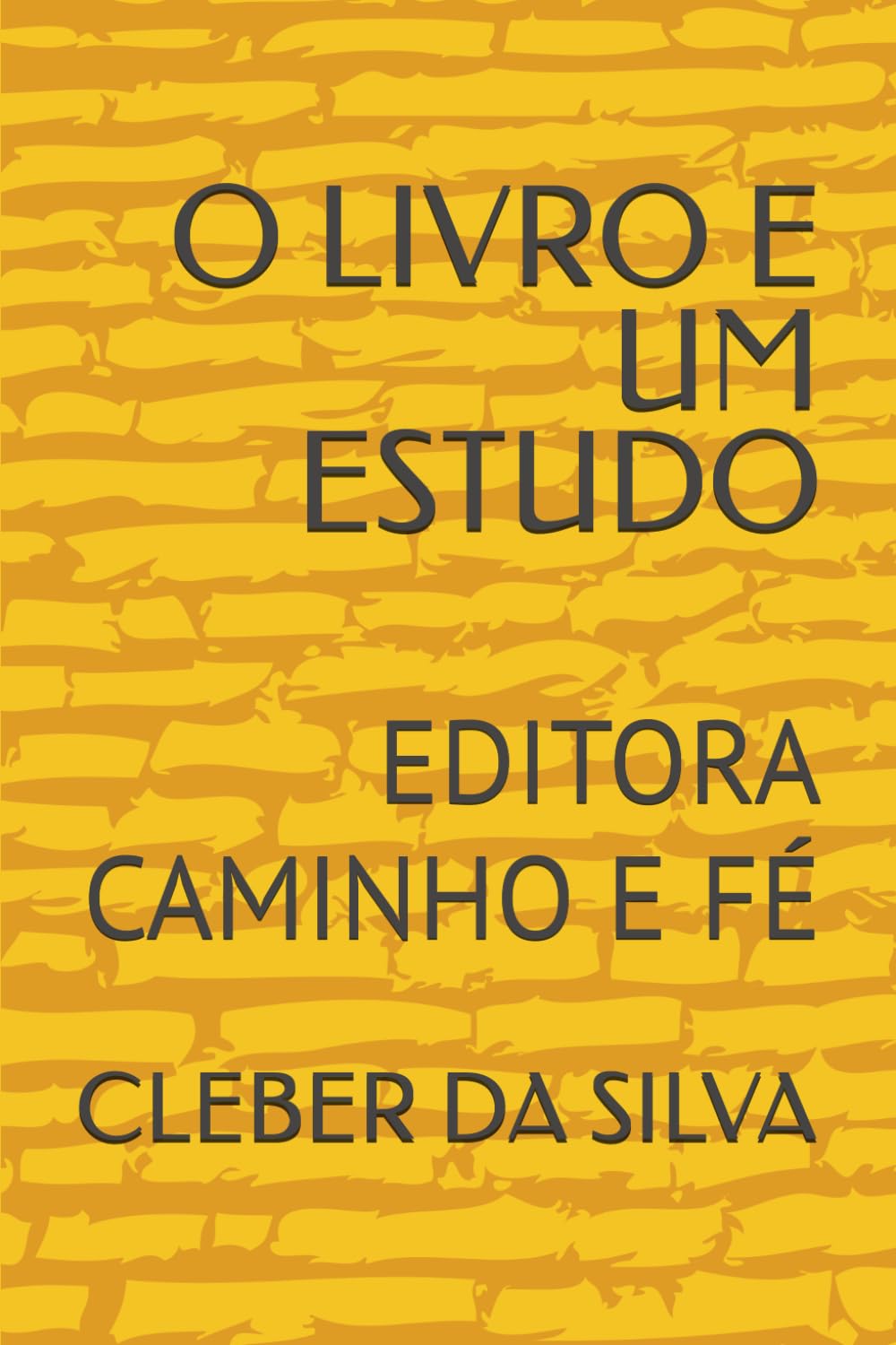 O LIVRO E UM ESTUDO: EDITORA CAMINHO E FÉ
