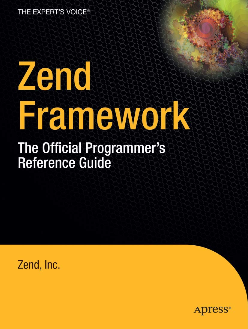 ZEND FRAMEWORK, 2 VOLUME SET: The Official Programmer's Reference Guide (Zend Press)