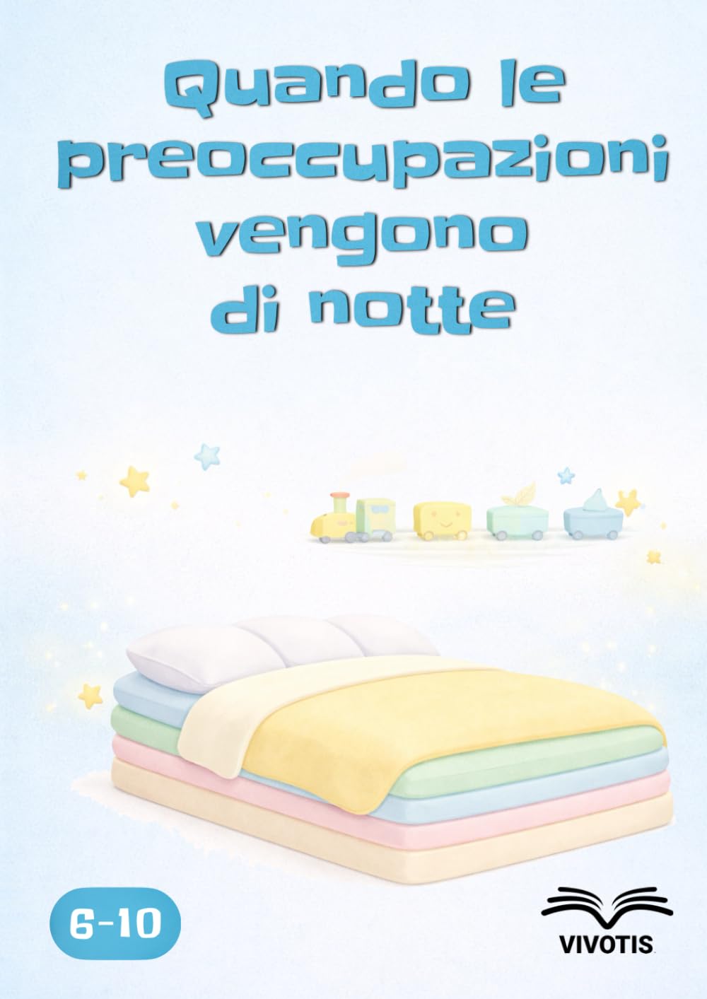Quando le preoccupazioni vengono di notte: Una storia dolce per calmare i pensieri della sera e accogliere il sonno