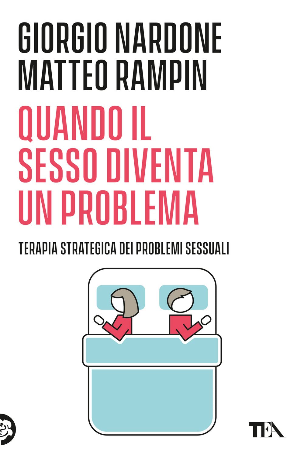 Giorgio Nardone, Matteo Rampin - Quando il sesso diventa un problema (2015)