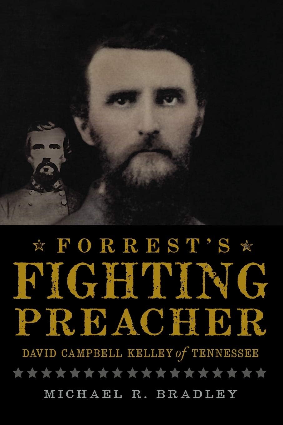 Forrest's Fighting Preacher: David Campbell Kelley of Tennessee