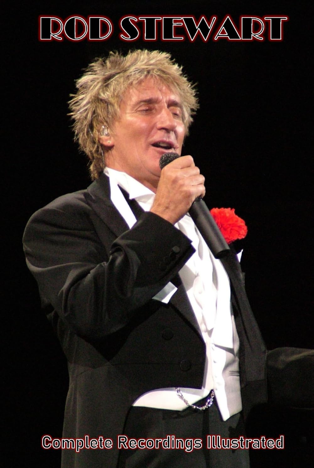 Rod Stewart: Complete Recordings Illustrated
