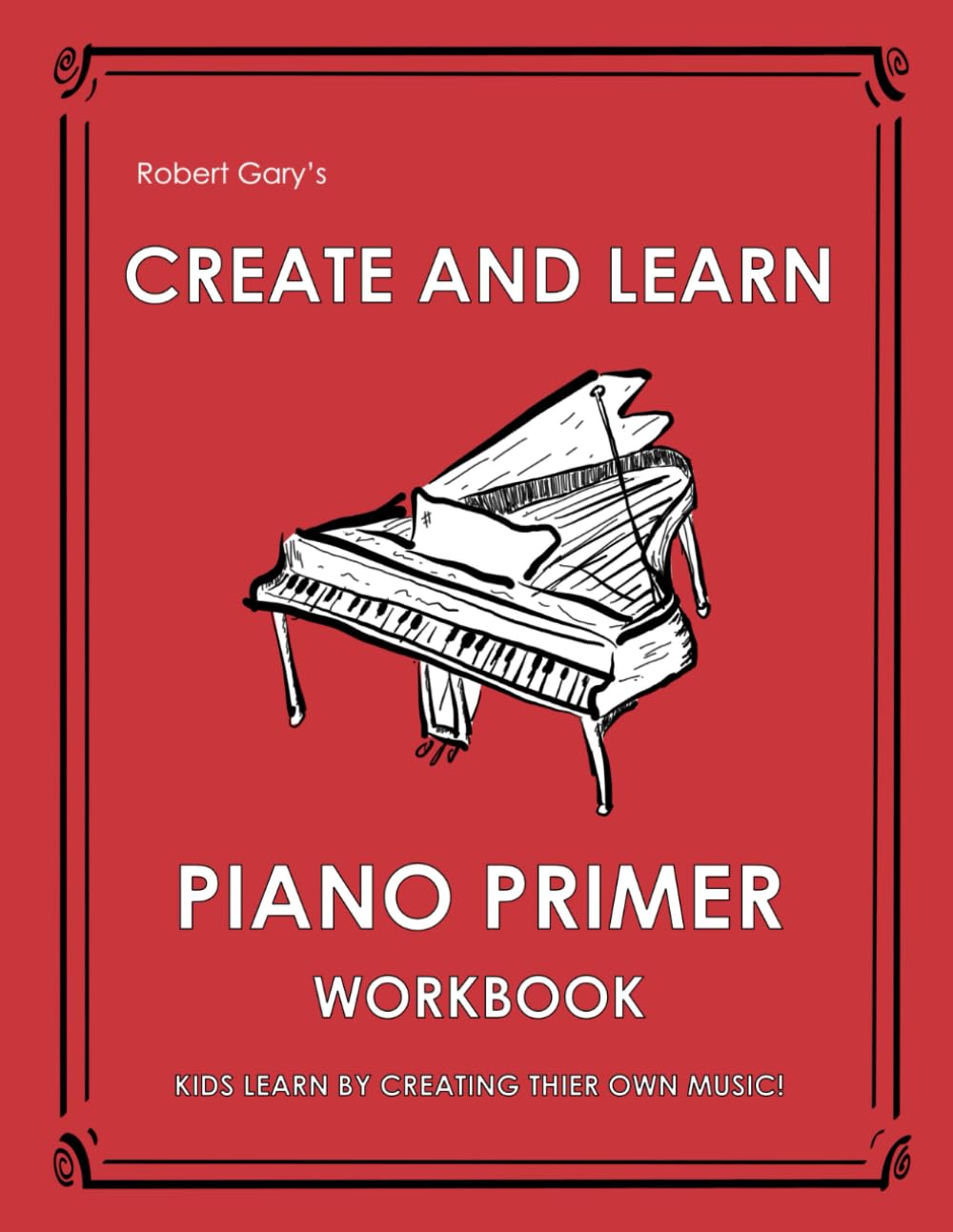 Create and Learn Piano Primer: WorkBook