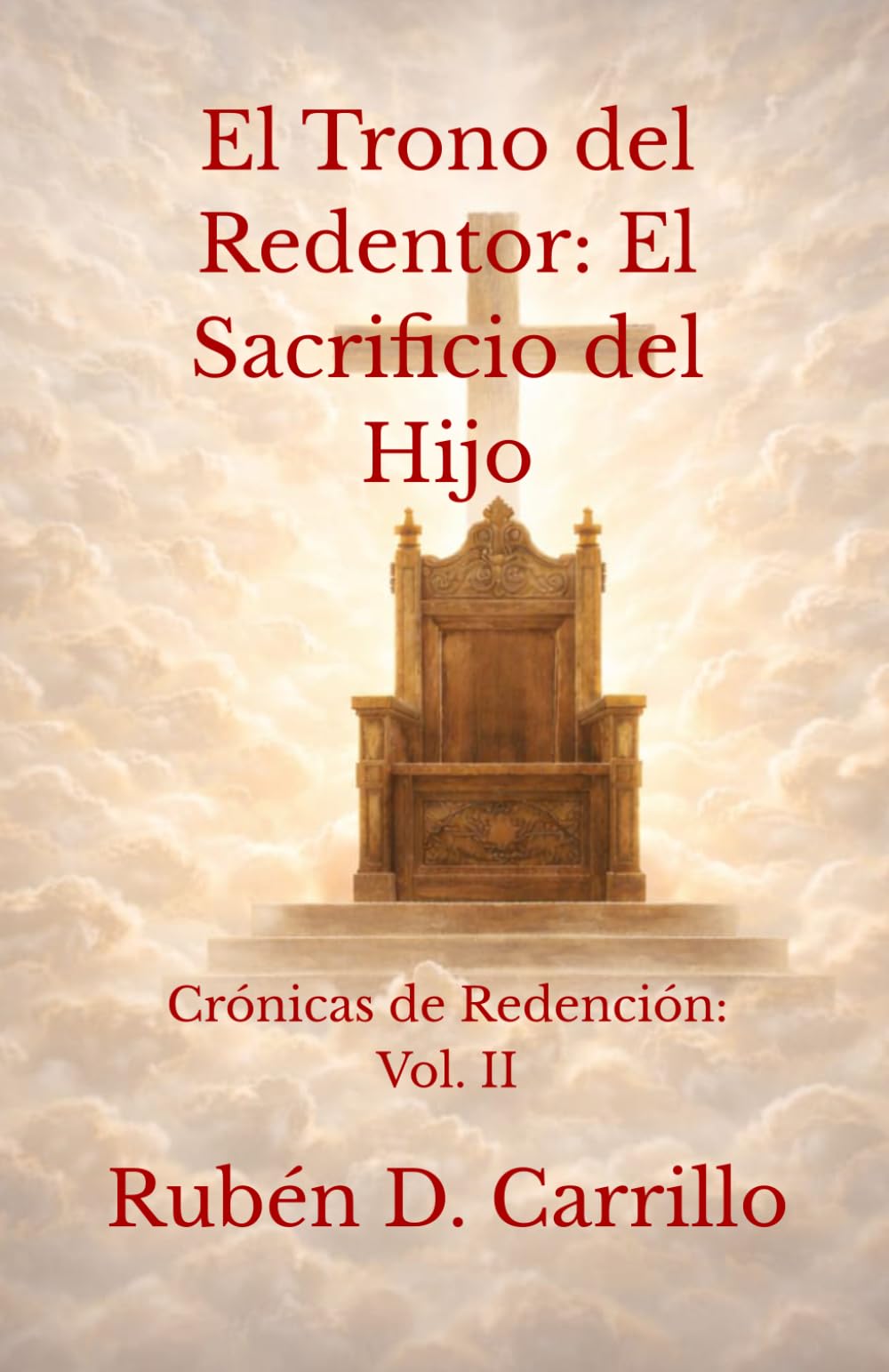 El Trono del Redentor: Crónicas de Redención - Volumen II: El Sacrificio del Hijo