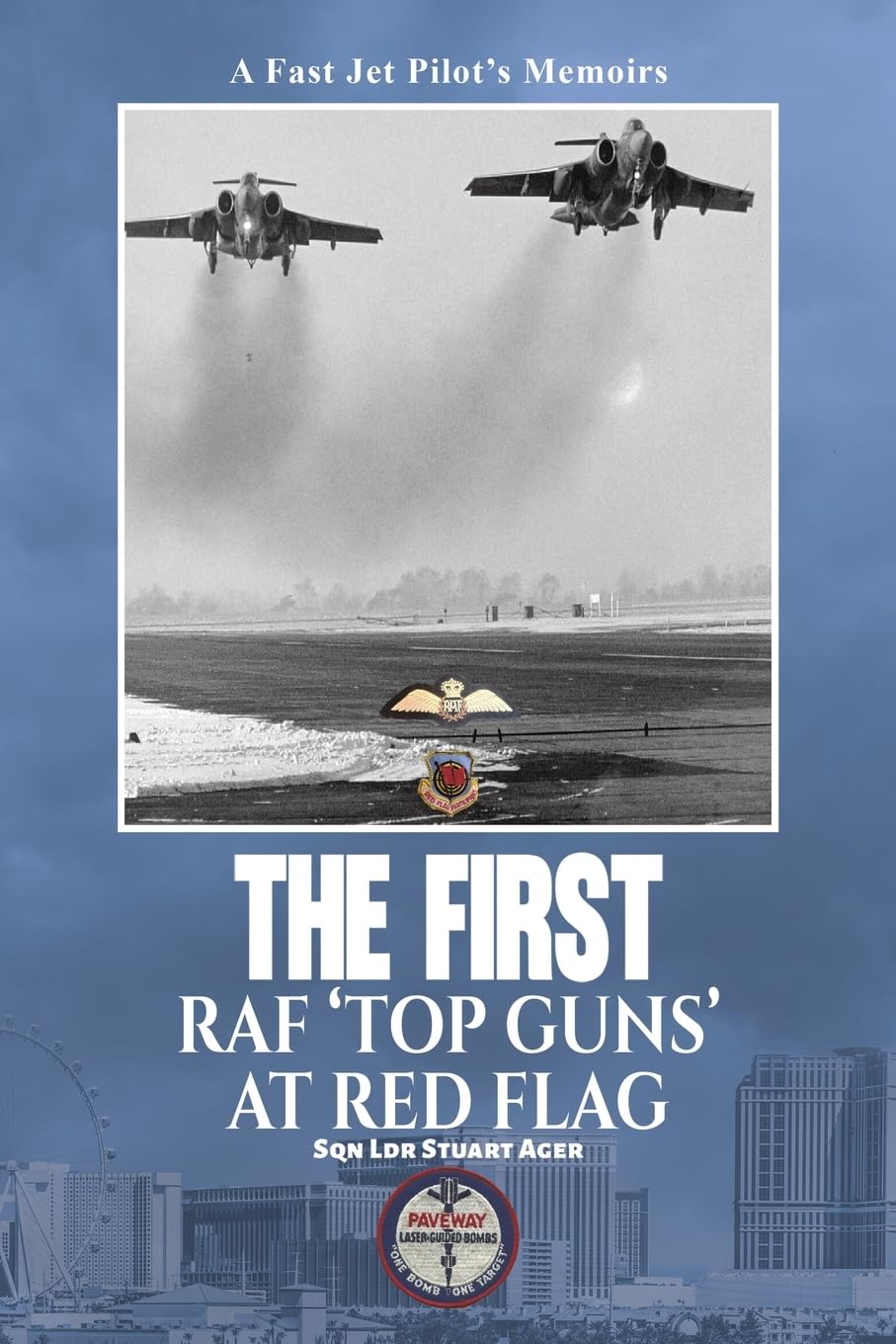 The First RAF ‘Top Guns’ at Red Flag by Sqn Ldr Stuart Ager (Paperback Book)