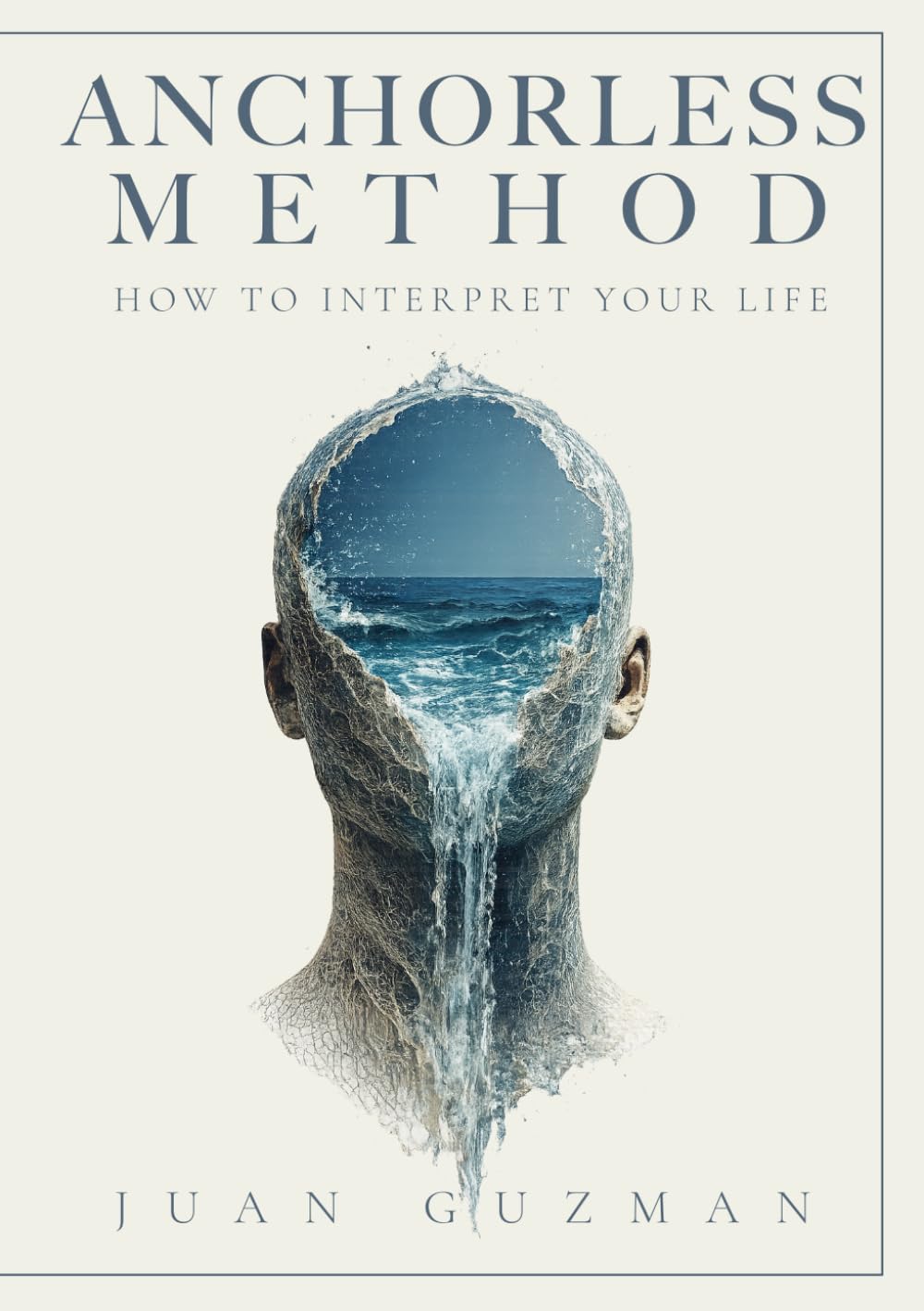 Anchorless Method: How To Interpret Your Life