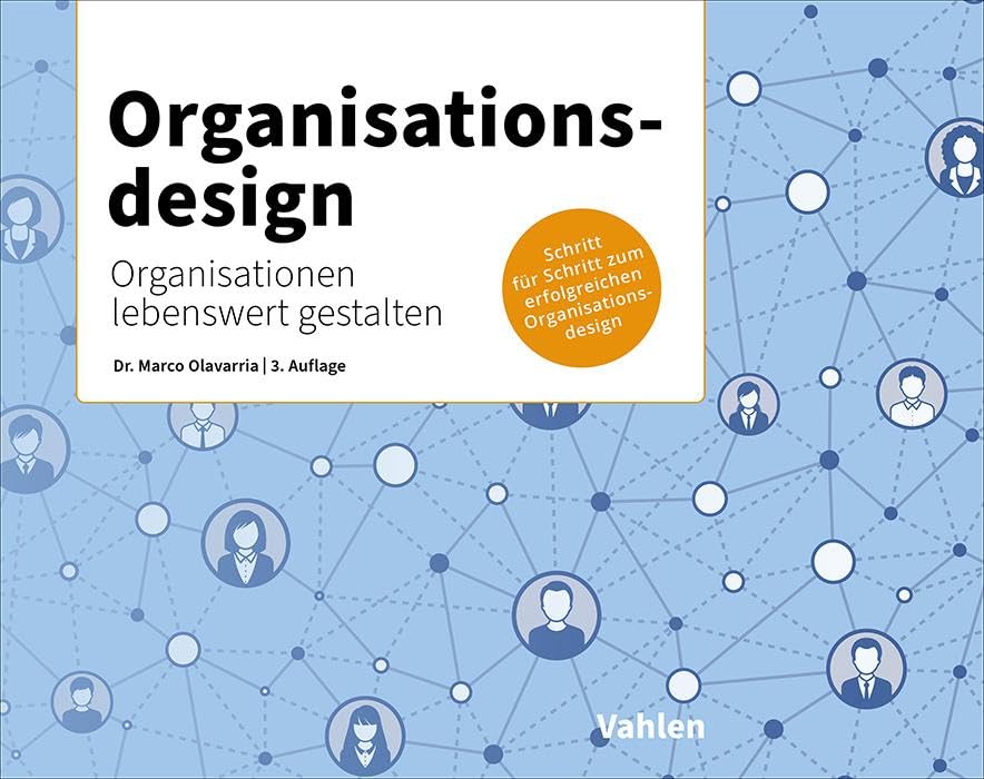 Organisationsdesign: Organisationen lebenswert gestalten