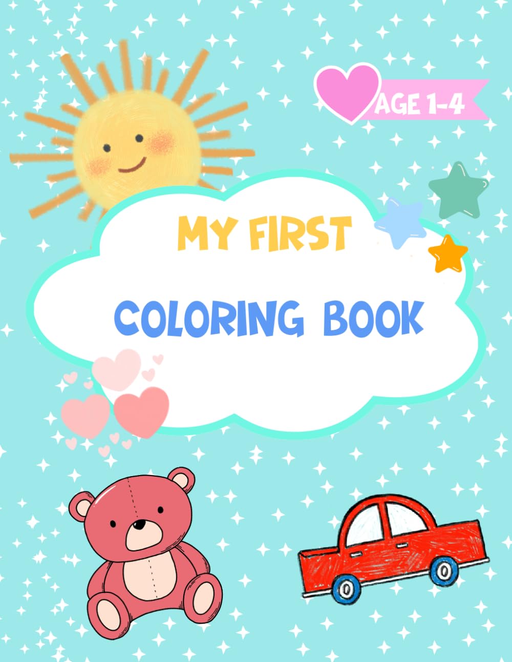 My First Coloring Book: Simple and Fun Pictures for Toddlers Ages 1–4