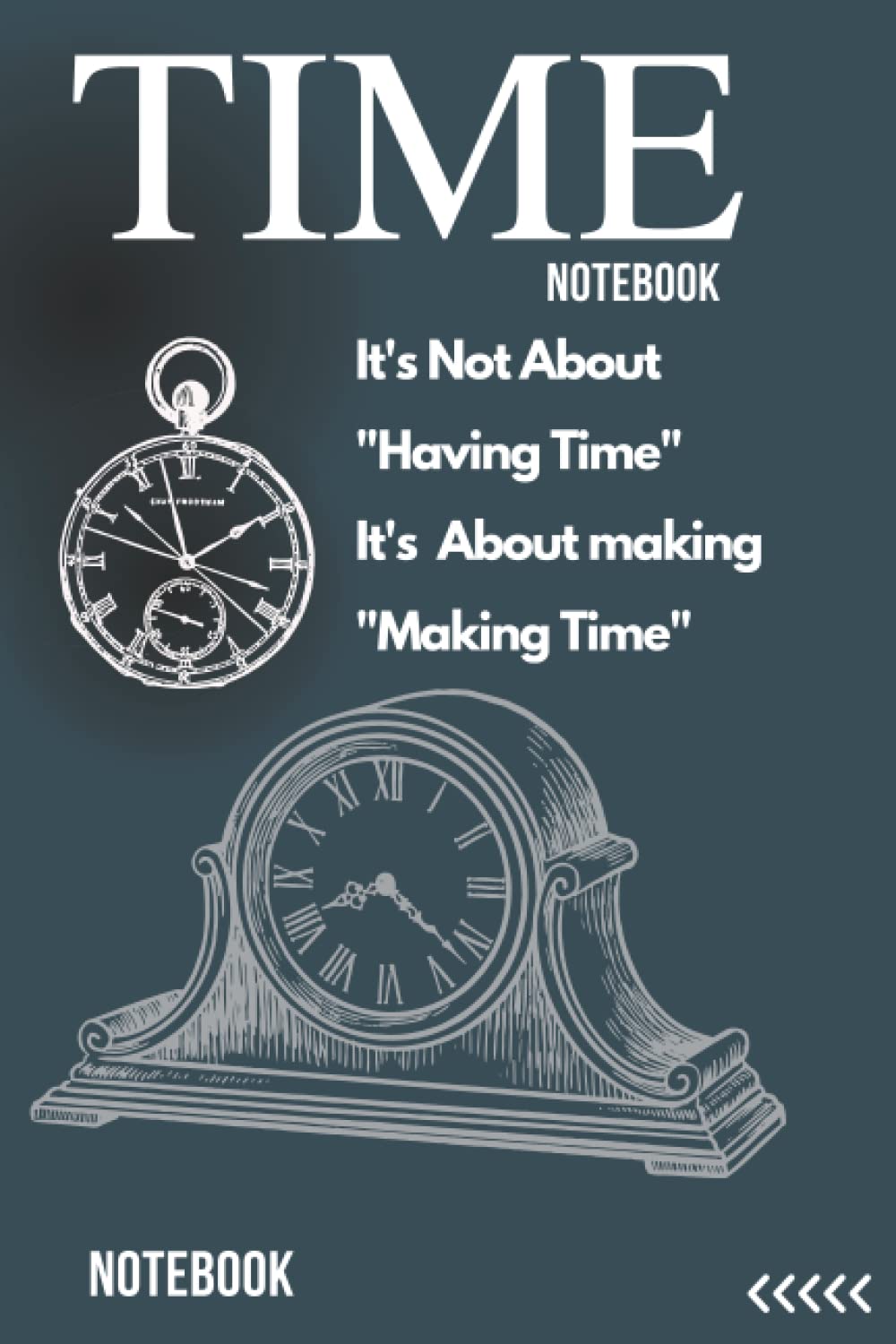 NOTEBOOK TO WRITE IN TIME MANAGEMENT THEME: WRITE THAT HOW CAN YOU SAVE YOUR TIME