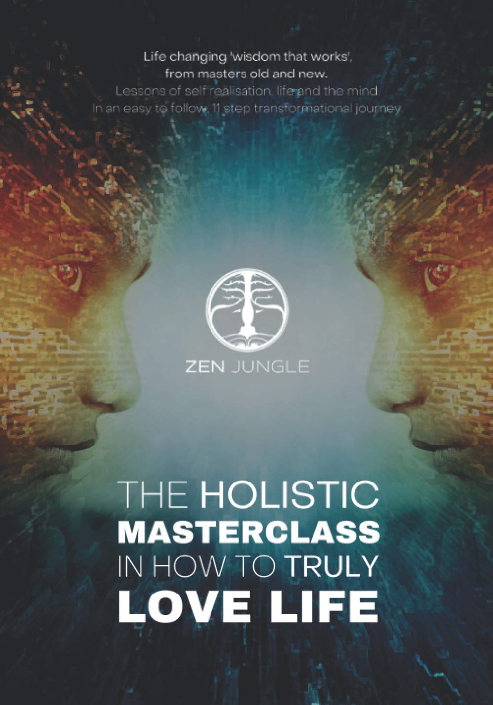 ZEN JUNGLE | The holistic masterclass in how to truly LOVE LIFE