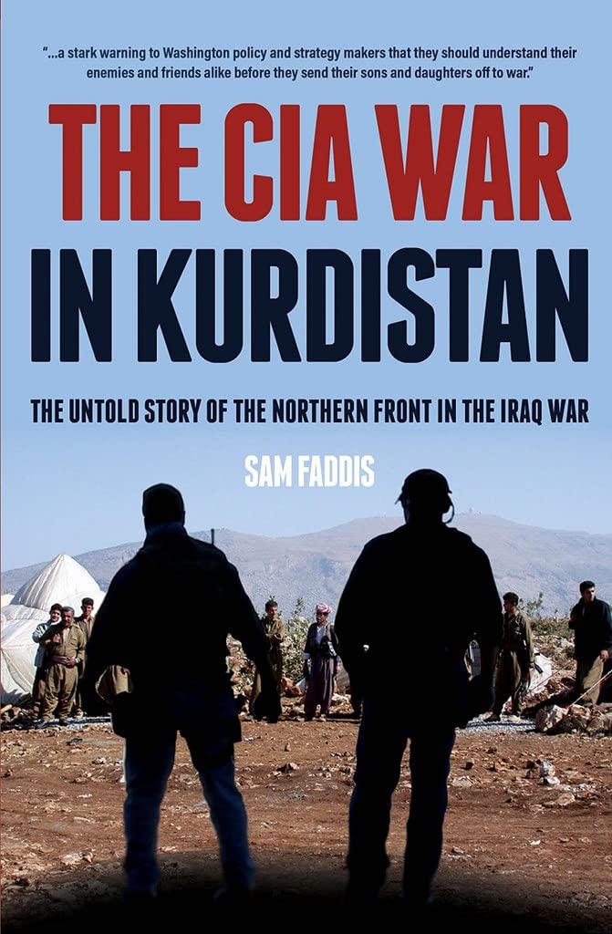 The CIA War in Kurdistan: The Untold Story of the  by Charles Faddis HARDBACK