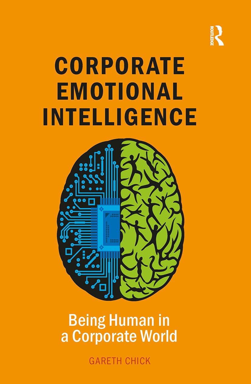 Corporate Emotional Intelligence: Being Human in a Corporate World (Leadership and Executive Coaching through Corporate Emotional Intelligence)