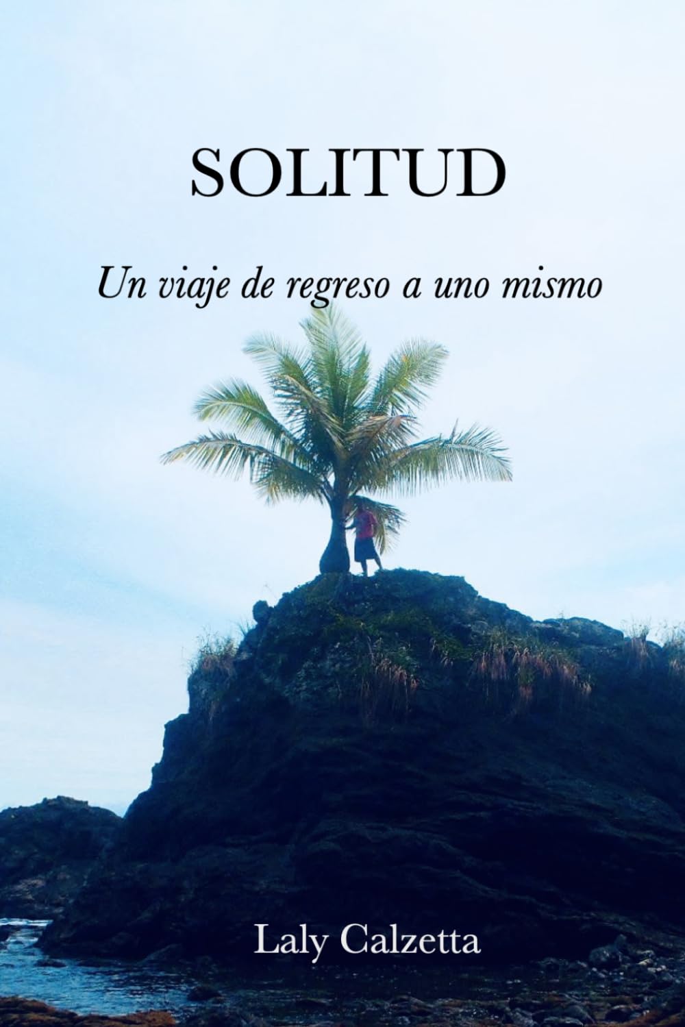 SOLITUD: Un viaje de regreso a uno mismo
