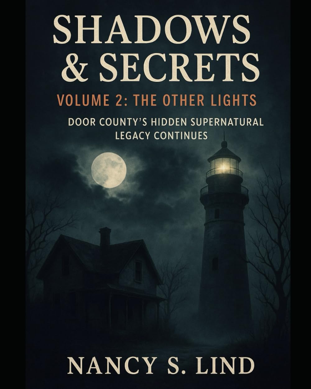 Shadows & Secrets: Volume 2: Door County's Supernatural Legacy Continues