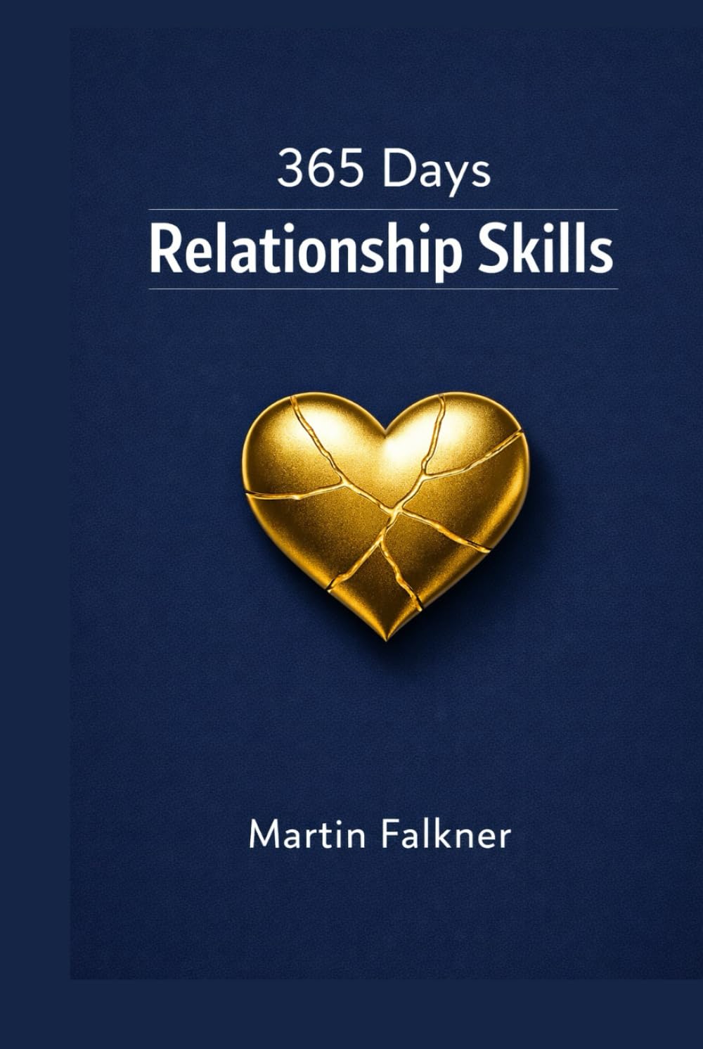 365 Days of Relationship Skills: 5 minutes a day for closeness, trust, communication, and conflict resolution, for couples and singles