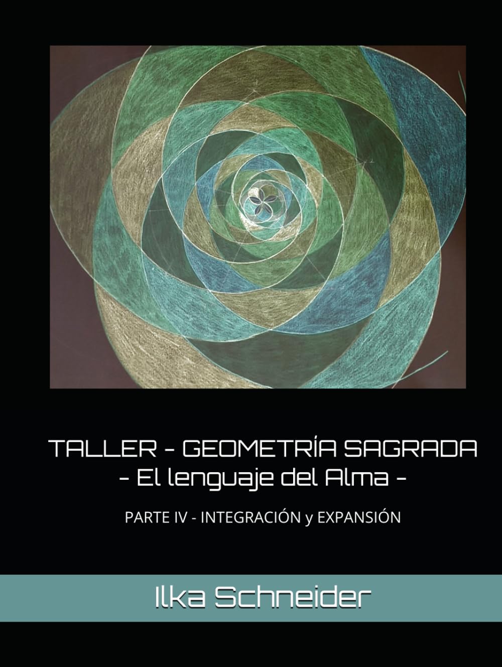 TALLER - GEOMETRÍA SAGRADA - El lenguaje del Alma: PARTE IV - INTEGRACIÓN y EXPANSIÓN