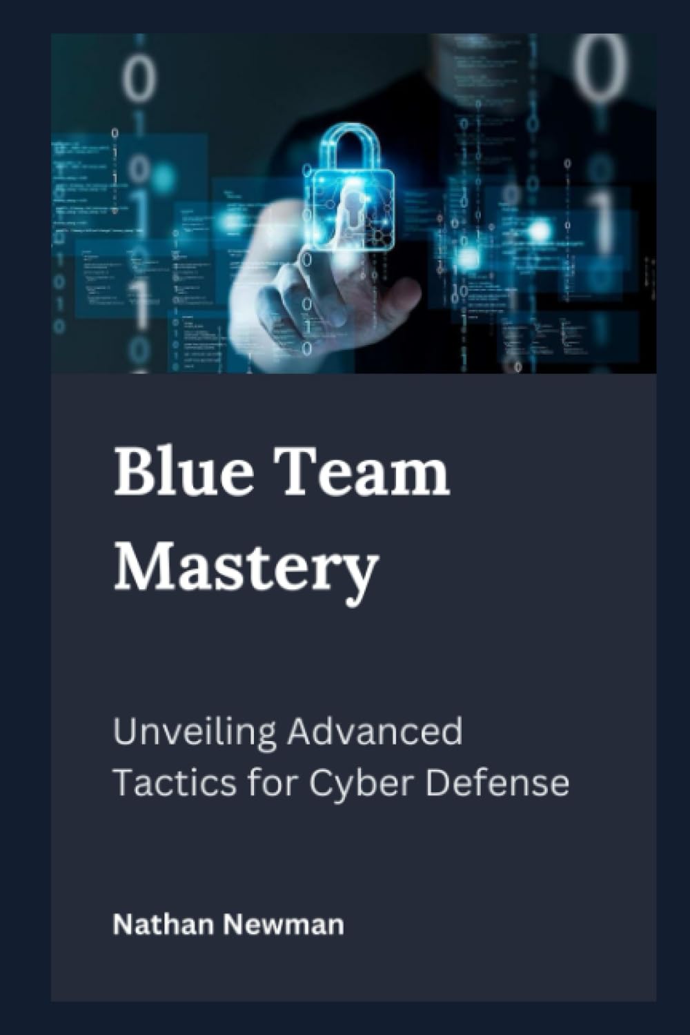 Blue Team Mastery: Unveiling Advanced Tactics for Cyber Defense
