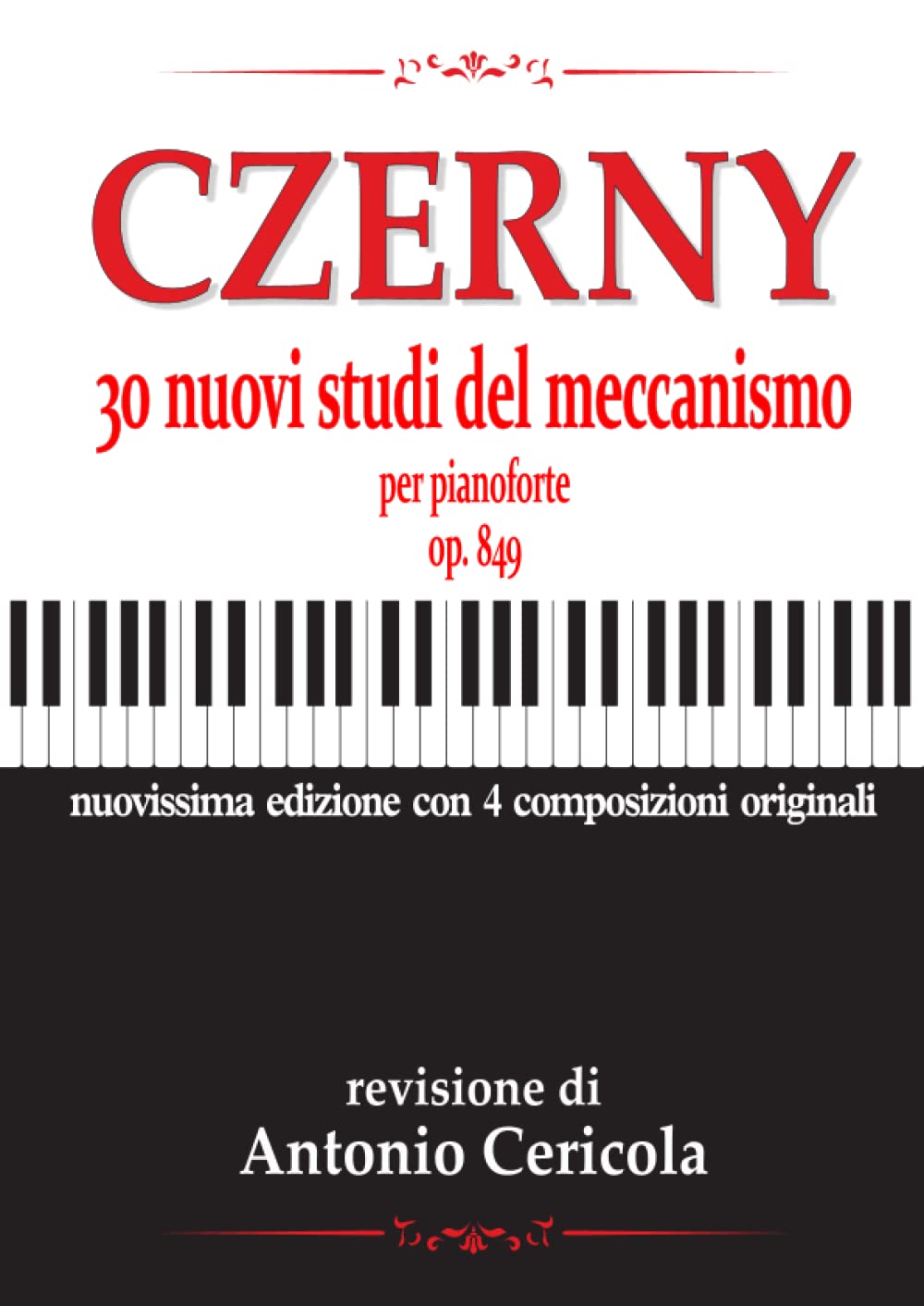 CZERNY - 30 nuovi studi del meccanismo per pianoforte op. 849: nuovissima edizione con composizioni originali